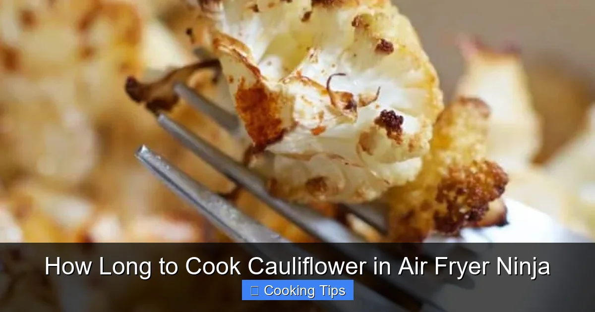 How Long to Cook Cauliflower in Air Fryer Ninja