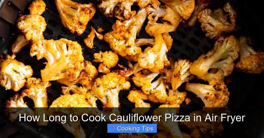How Long to Cook Cauliflower Pizza in Air Fryer