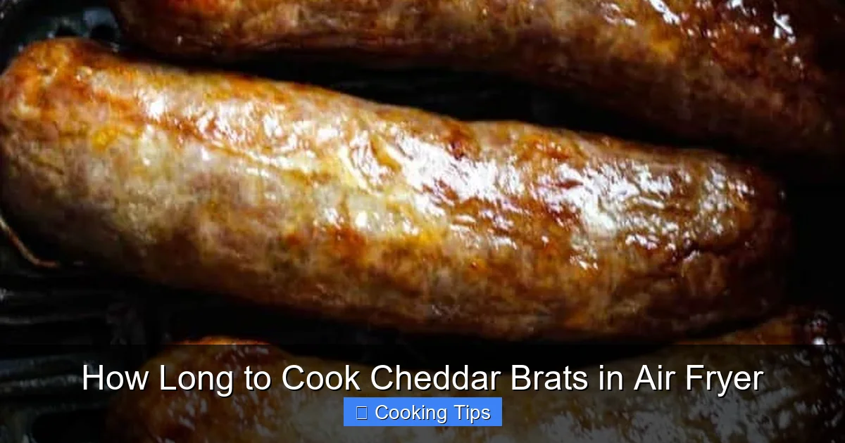 How Long to Cook Cheddar Brats in Air Fryer