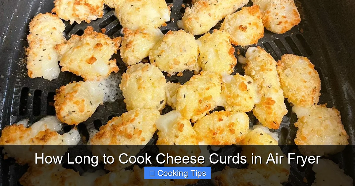 How Long to Cook Cheese Curds in Air Fryer
