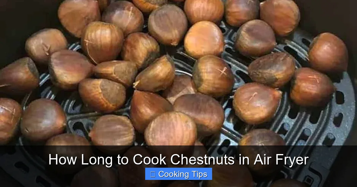 How Long to Cook Chestnuts in Air Fryer