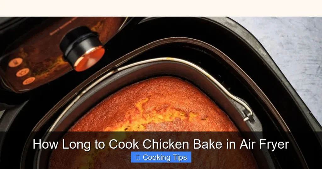 How Long to Cook Chicken Bake in Air Fryer