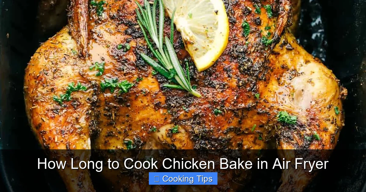 How Long to Cook Chicken Bake in Air Fryer