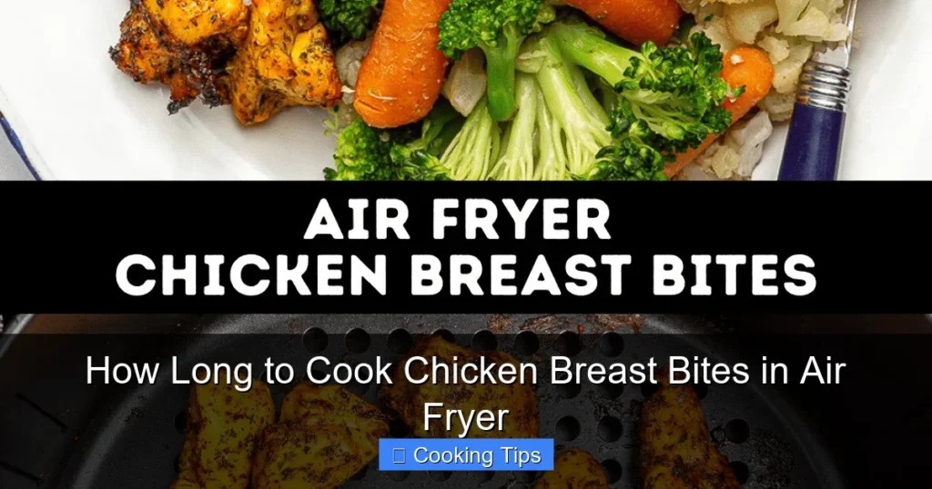 How Long to Cook Chicken Breast Bites in Air Fryer