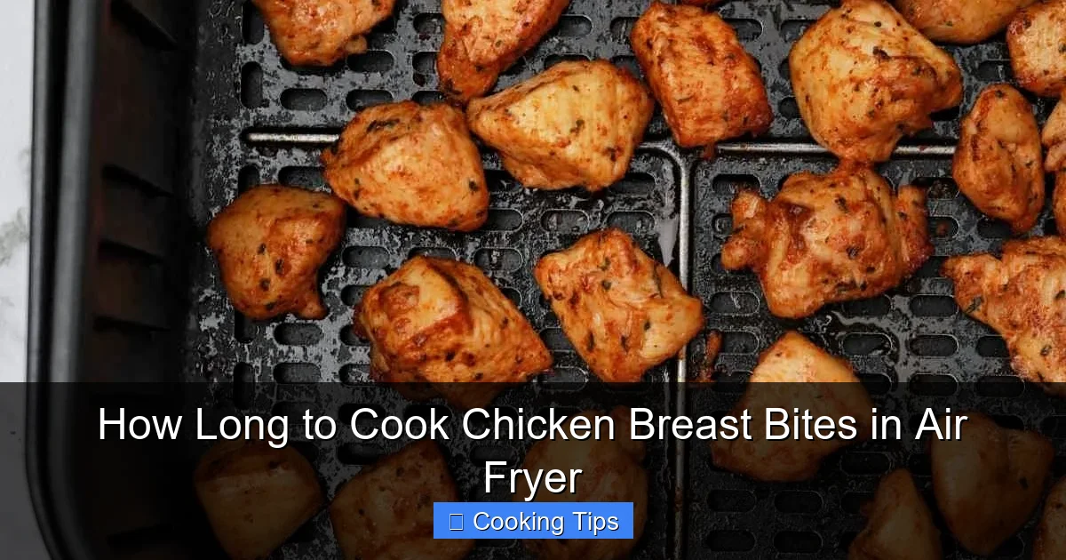 How Long to Cook Chicken Breast Bites in Air Fryer