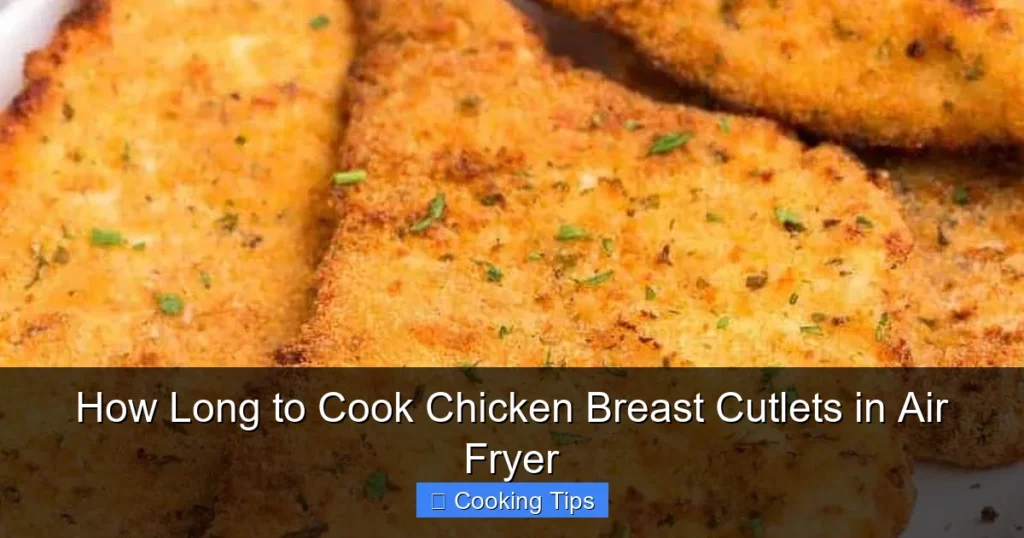 How Long to Cook Chicken Breast Cutlets in Air Fryer