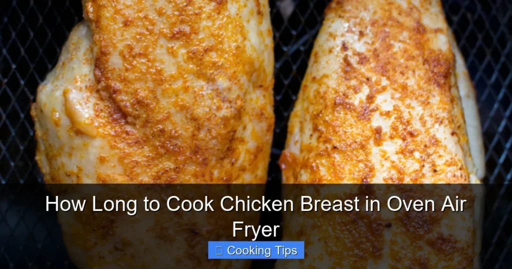 How Long to Cook Chicken Breast in Oven Air Fryer