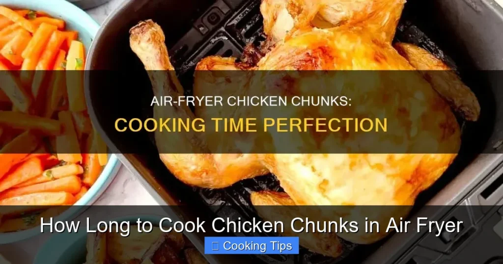How Long to Cook Chicken Chunks in Air Fryer