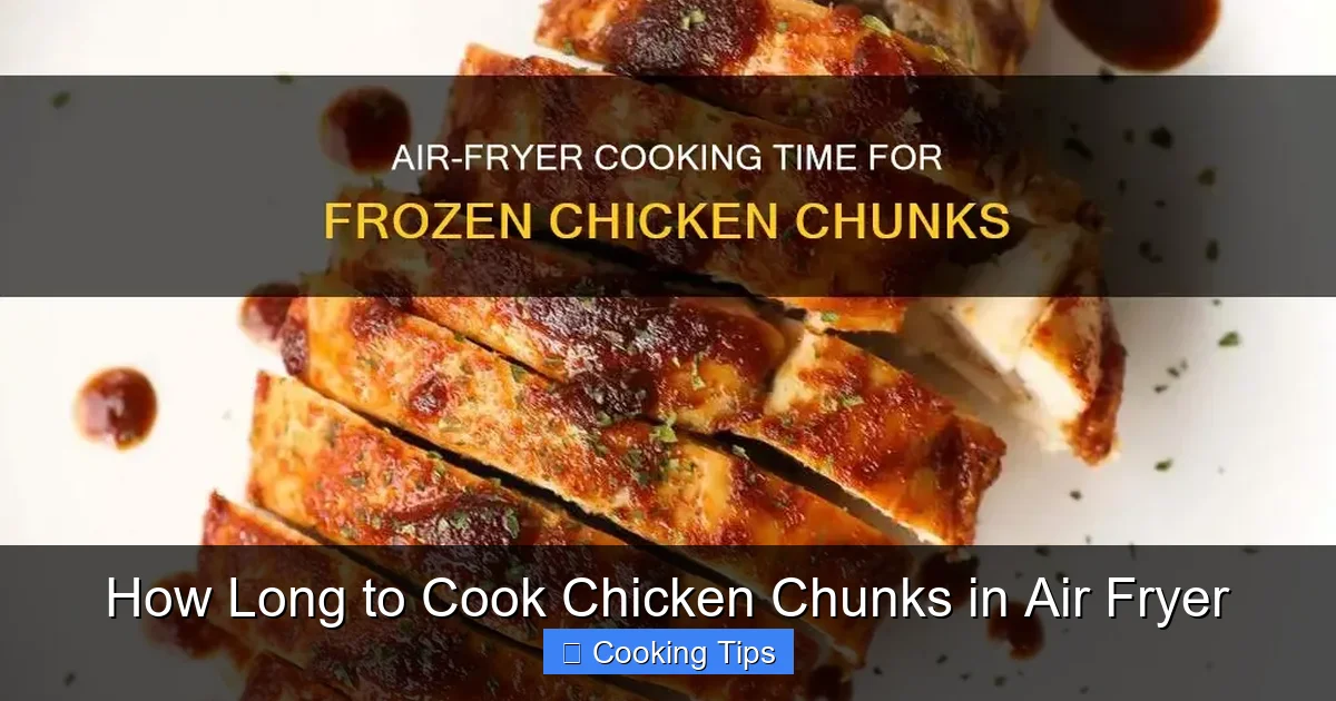 How Long to Cook Chicken Chunks in Air Fryer