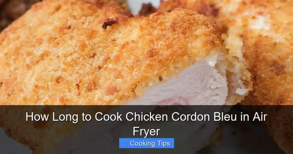 How Long to Cook Chicken Cordon Bleu in Air Fryer