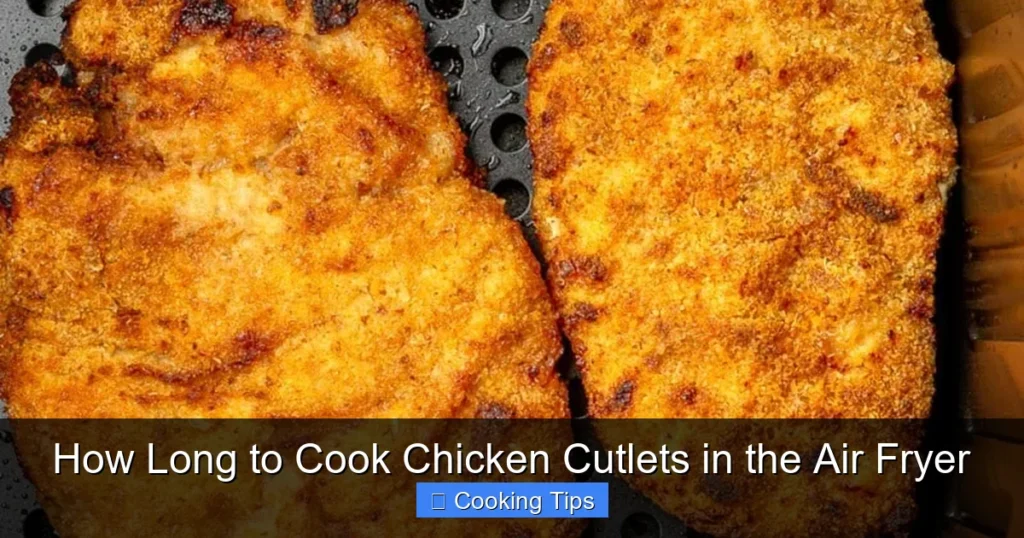 How Long to Cook Chicken Cutlets in the Air Fryer