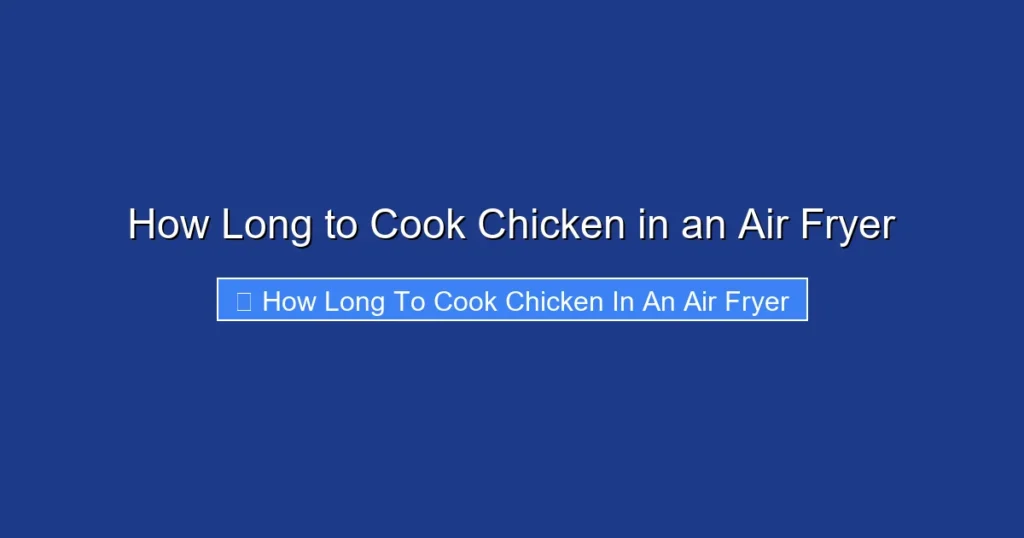 How Long to Cook Chicken in an Air Fryer