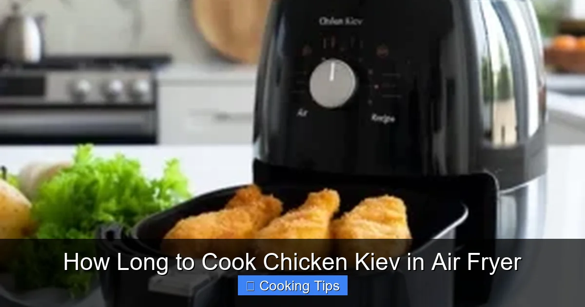 How Long to Cook Chicken Kiev in Air Fryer