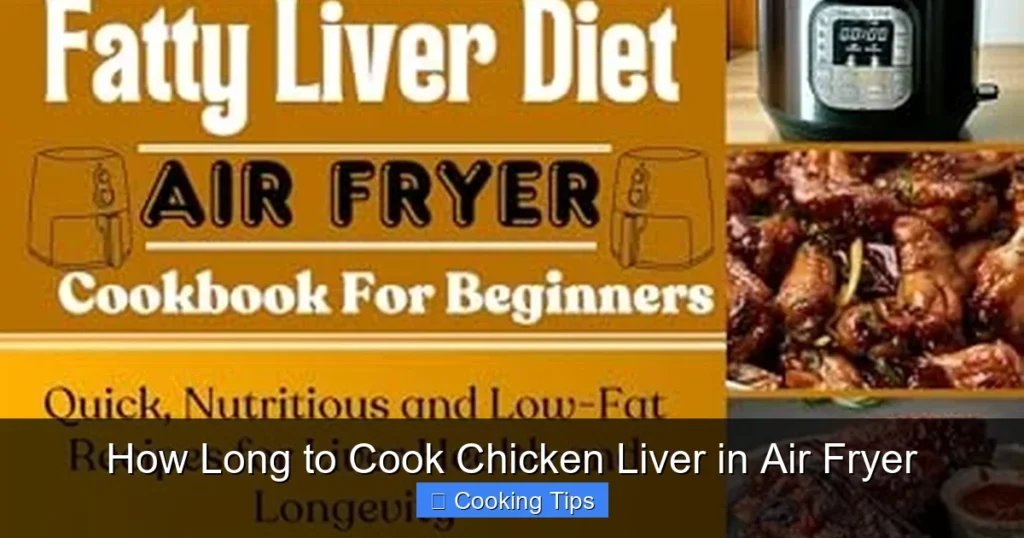 How Long to Cook Chicken Liver in Air Fryer