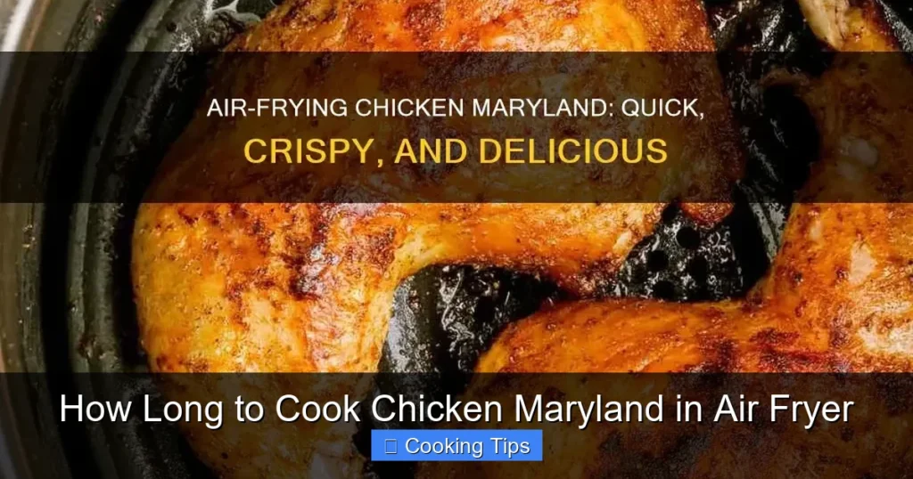 How Long to Cook Chicken Maryland in Air Fryer
