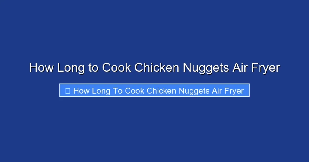 How Long to Cook Chicken Nuggets Air Fryer