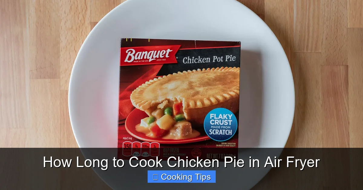 How Long to Cook Chicken Pie in Air Fryer