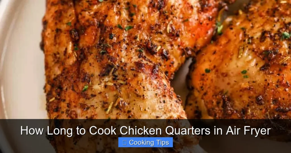 How Long to Cook Chicken Quarters in Air Fryer