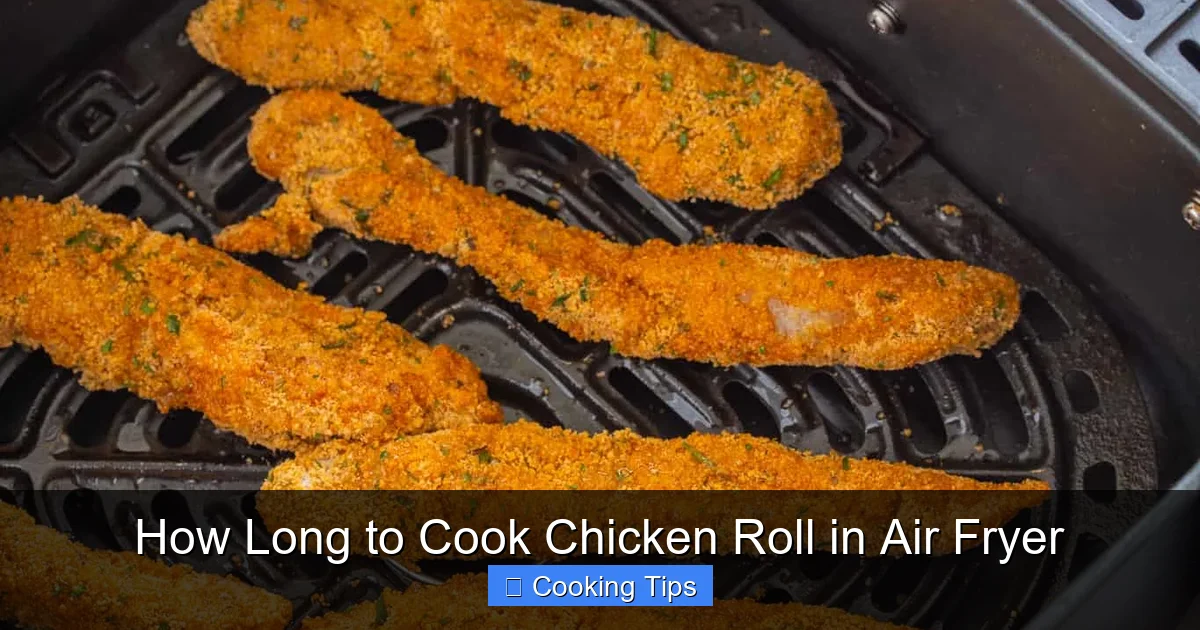 How Long to Cook Chicken Roll in Air Fryer
