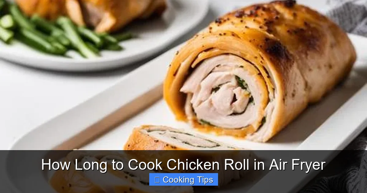 How Long to Cook Chicken Roll in Air Fryer