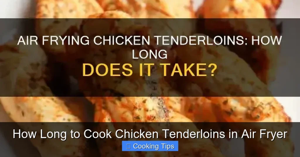 How Long to Cook Chicken Tenderloins in Air Fryer