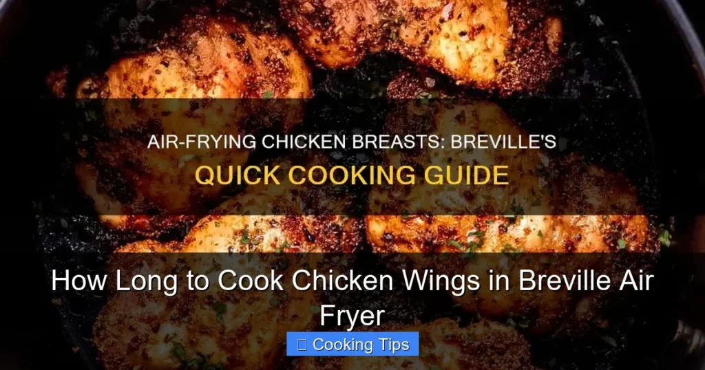 How Long to Cook Chicken Wings in Breville Air Fryer