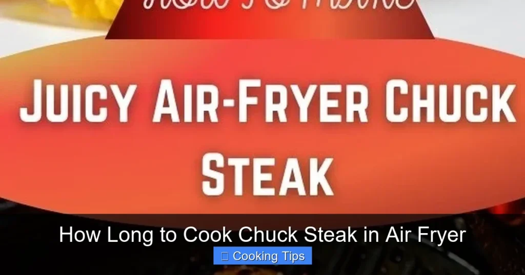 How Long to Cook Chuck Steak in Air Fryer