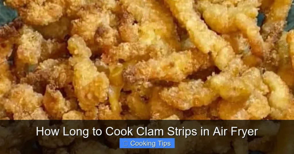 How Long to Cook Clam Strips in Air Fryer