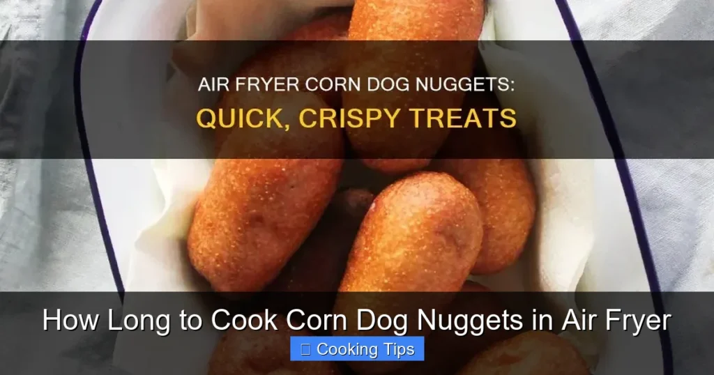 How Long to Cook Corn Dog Nuggets in Air Fryer