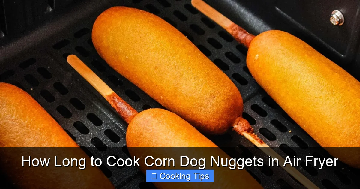 How Long to Cook Corn Dog Nuggets in Air Fryer