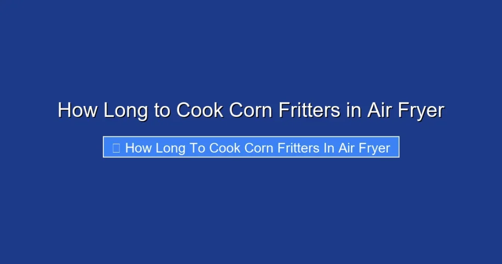 How Long to Cook Corn Fritters in Air Fryer