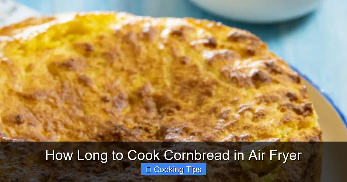 How Long to Cook Cornbread in Air Fryer