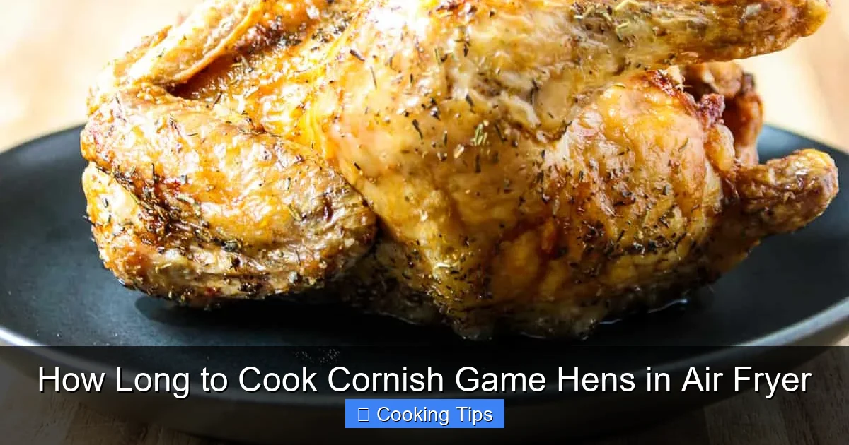 How Long to Cook Cornish Game Hens in Air Fryer