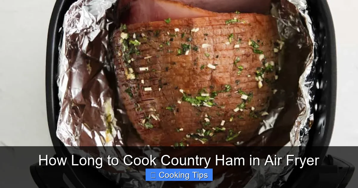 How Long to Cook Country Ham in Air Fryer