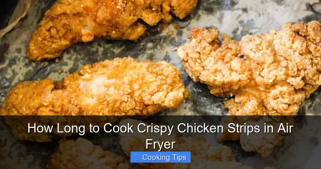 How Long to Cook Crispy Chicken Strips in Air Fryer
