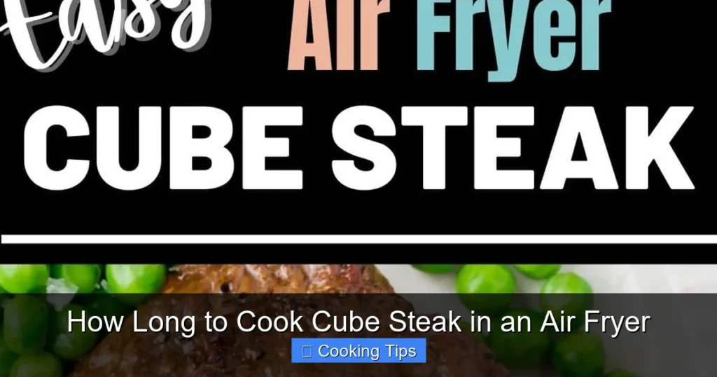 How Long to Cook Cube Steak in an Air Fryer