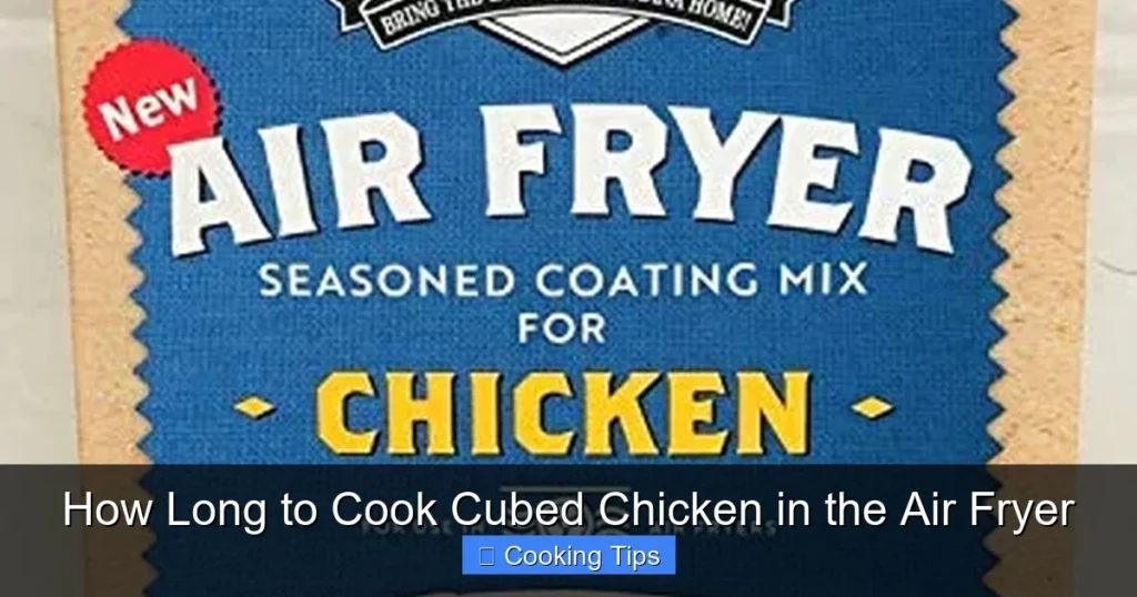 How Long to Cook Cubed Chicken in the Air Fryer