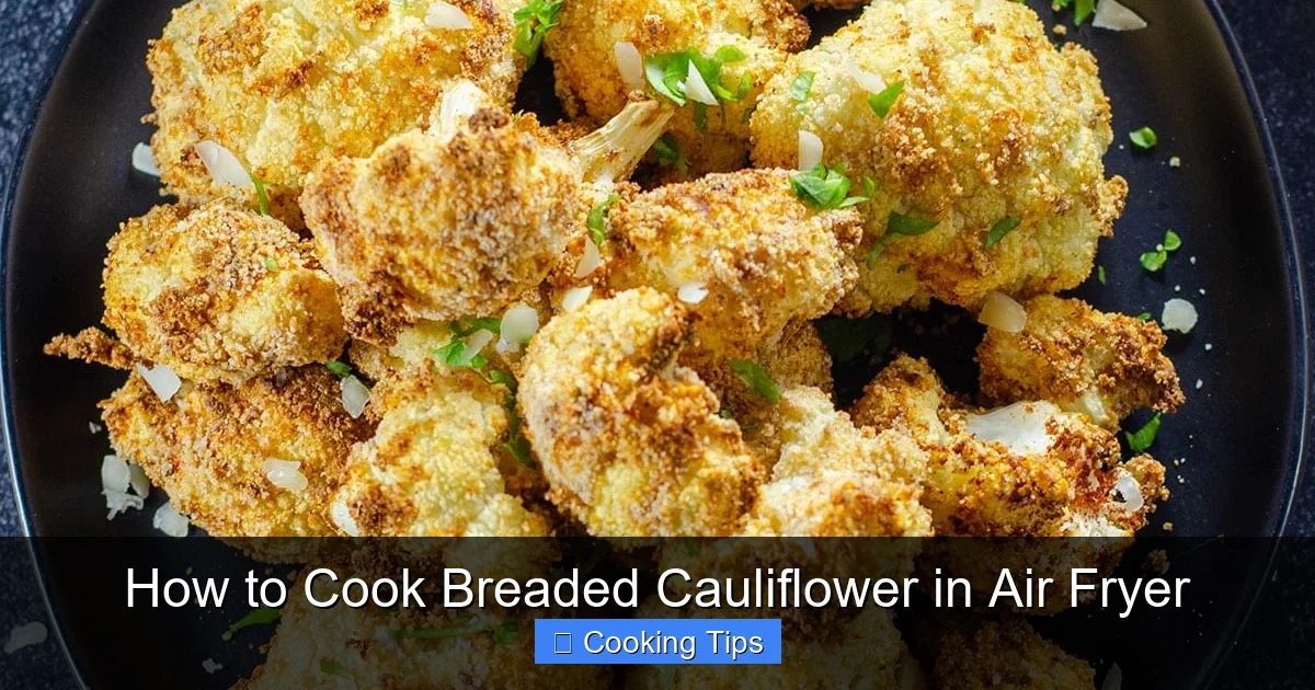How to Cook Breaded Cauliflower in Air Fryer