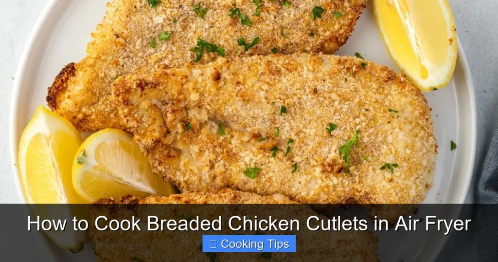 How to Cook Breaded Chicken Cutlets in Air Fryer
