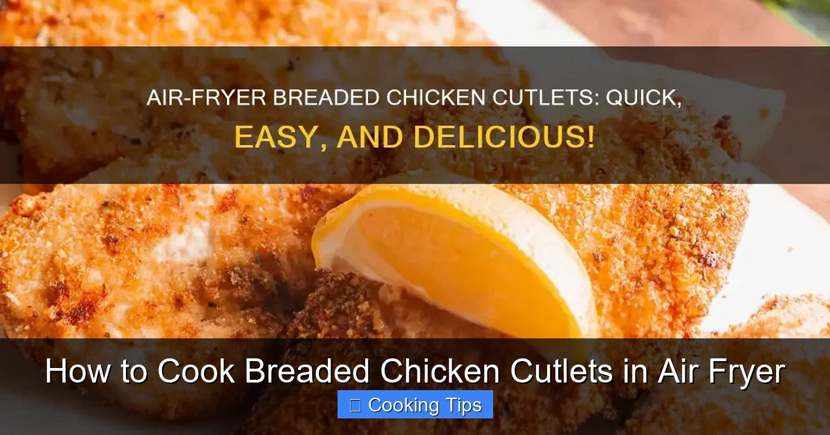 How to Cook Breaded Chicken Cutlets in Air Fryer