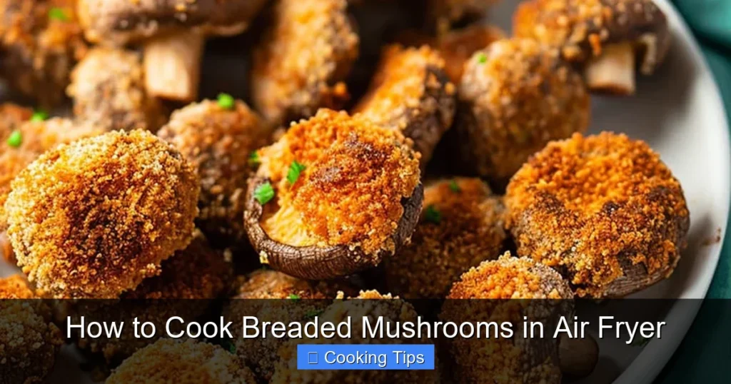 How to Cook Breaded Mushrooms in Air Fryer