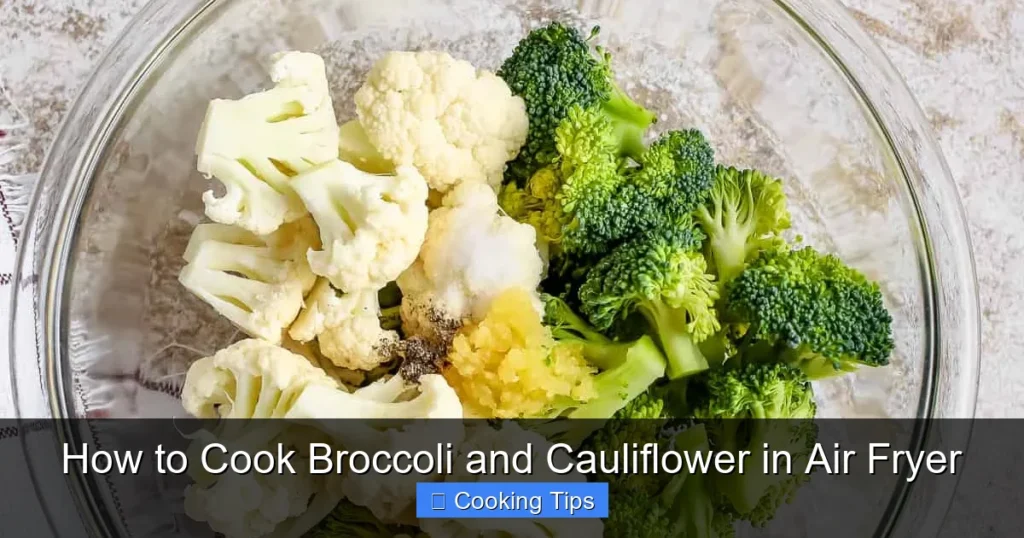 How to Cook Broccoli and Cauliflower in Air Fryer