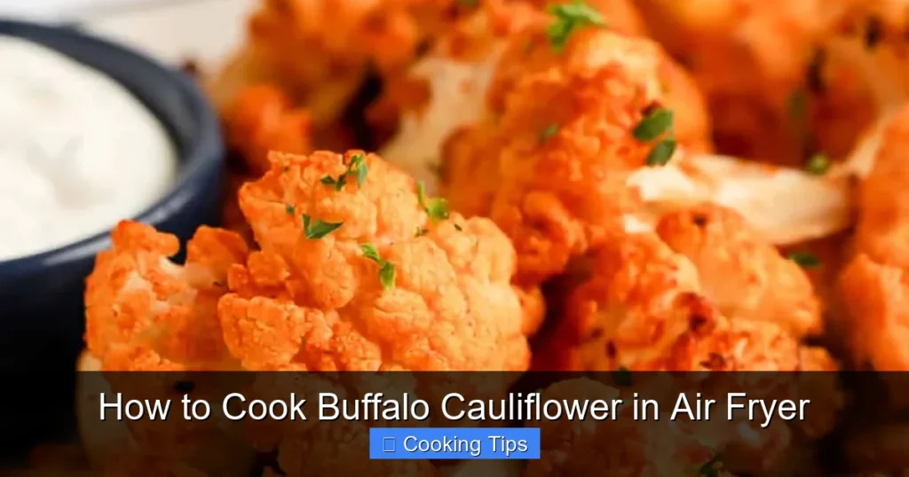 How to Cook Buffalo Cauliflower in Air Fryer
