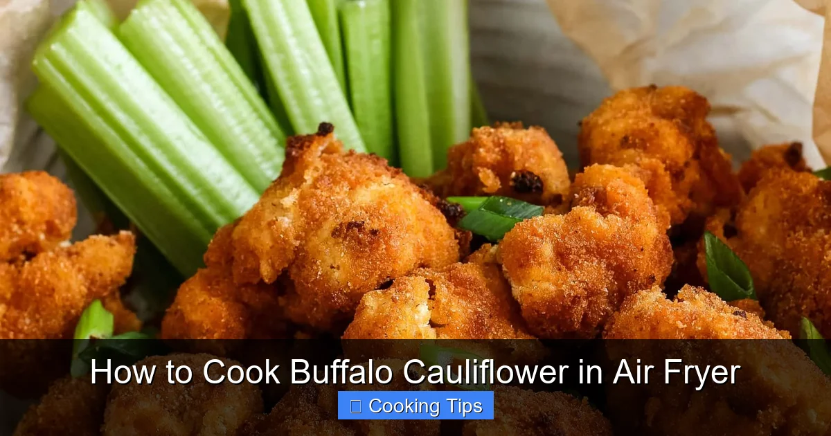 How to Cook Buffalo Cauliflower in Air Fryer