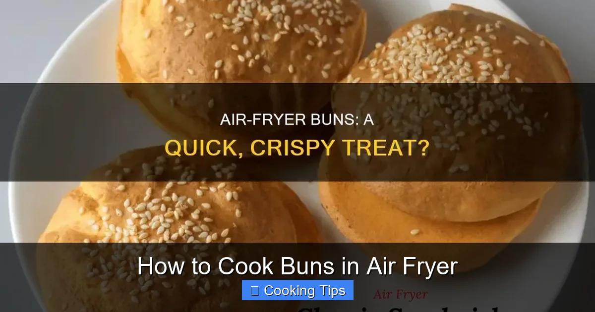 How to Cook Buns in Air Fryer