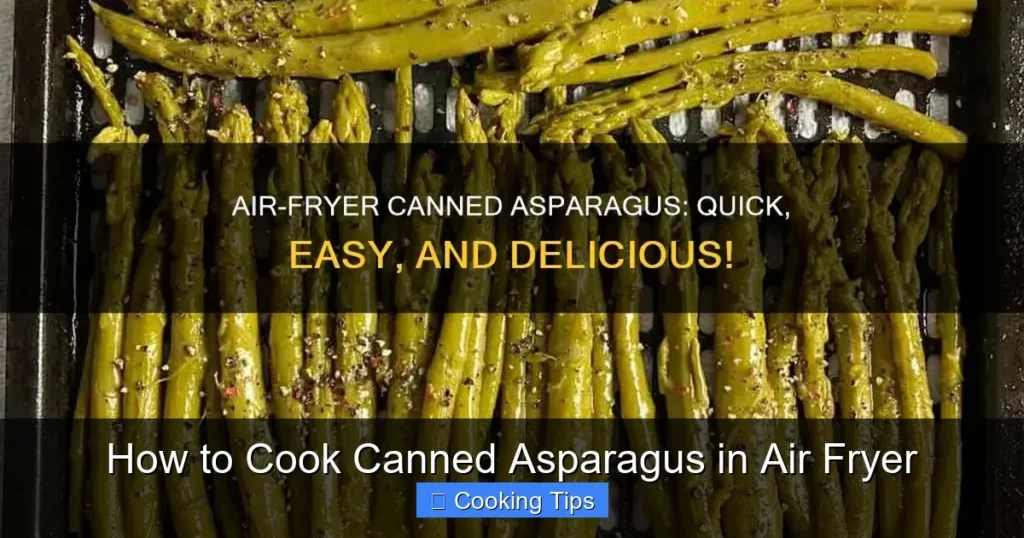 How to Cook Canned Asparagus in Air Fryer
