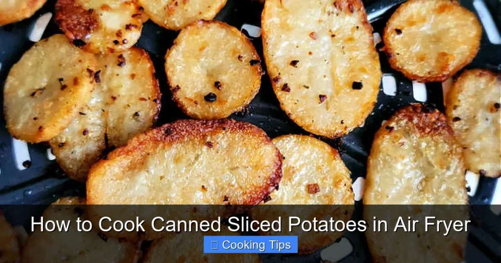 How to Cook Canned Sliced Potatoes in Air Fryer