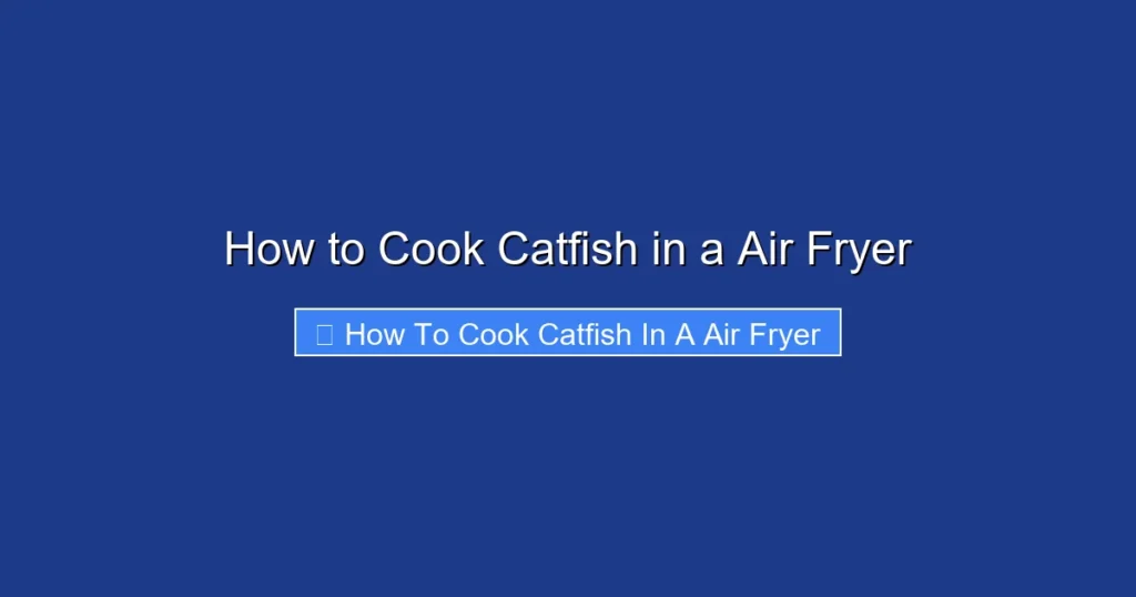 How to Cook Catfish in a Air Fryer
