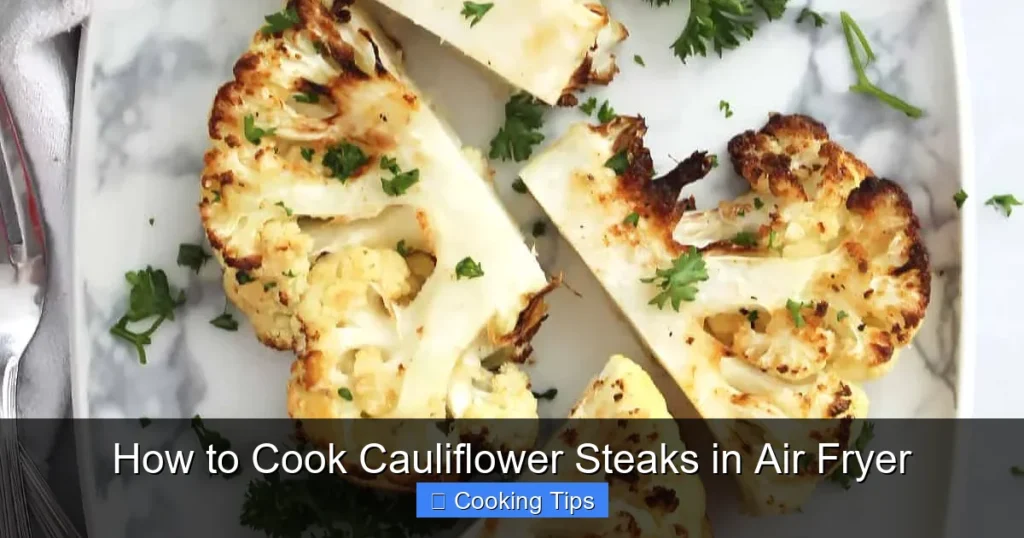 How to Cook Cauliflower Steaks in Air Fryer