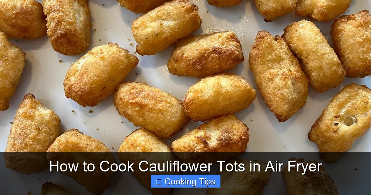 How to Cook Cauliflower Tots in Air Fryer